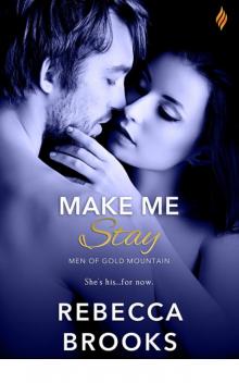 Make Me Stay (Men of Gold Mountain) Read online
