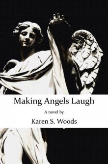 Making Angels Laugh Read online