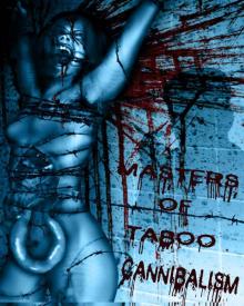 Masters of Taboo Presents: Cannibalism, Digesting The Human Condition (Limited Edition) Read online