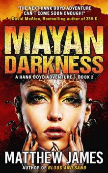 Mayan Darkness (A Hank Boyd Adventure Book 2) (The Hank Boyd Adventures) Read online