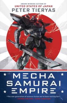 Mecha Samurai Empire (A United States of Japan Novel) Read online