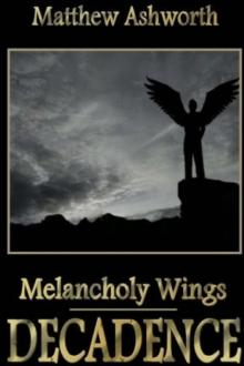 Melancholy Wings: Decadence Read online