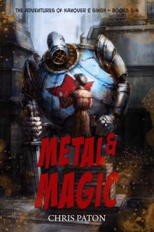 Metal and Magic: The Steampunk Adventures of Hanover and Singh Read online