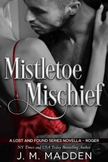 Mistletoe Mischief: A Lost and Found Series Novella- Roger Read online