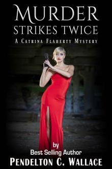 Murder Strikes Twice: A Catrina Flaherty Mystery, Book 2 (Catrina Flaherty Mysteries) Read online