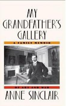 My Grandfather's Gallery: A Family Memoir of Art and War Read online