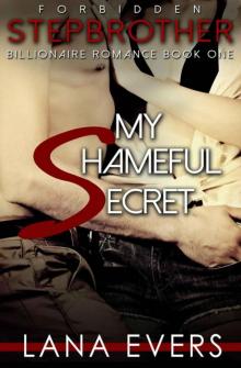 My Shameful Secret (Forbidden Stepbrother Billionaire Romance) Read online
