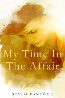 My Time in the Affair Read online