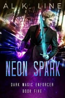 Neon Spark (Dark Magic Enforcer Book 5) Read online
