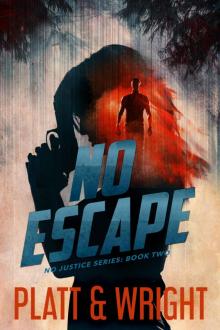 No Escape (No Justice Book 2) Read online