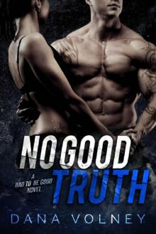 No Good Truth (Bad To Be Good, Book 2)