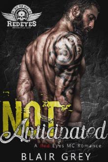 Not Anticipated (Red Eyes MC Romance Series - Book #4) Read online