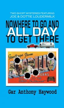 Nowhere to Go and All Day to Get There (The Joe & Dottie Loudermilk Mystery Series) Read online