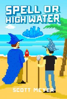 Off to Be the Wizard - 2 - Spell or High Water Read online