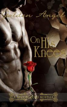 On His Knees (Stronghold Book 3) Read online