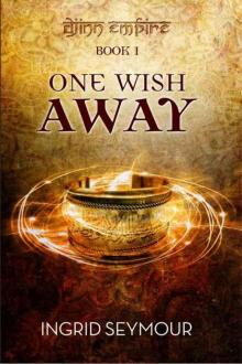 One Wish Away (Djinn Empire Book 1) Read online