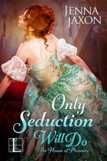 Only Seduction Will Do Read online