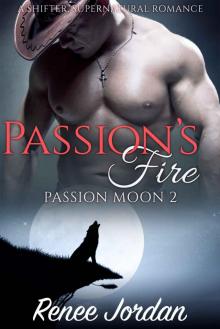Passion's Fire (Passion Moon 2): (A Shifter, Supernatural Romance) Read online