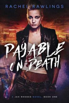 Payable On Death: A Jax Rhodes Novel, Book One (The Jax Rhodes Series 1) Read online