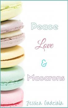 Peace, Love, & Macarons Read online