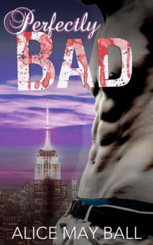 Perfectly Bad: a bad boy romance Read online