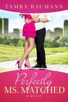 Perfectly Ms. Matched (Rocky Mountain Matchmaker Series Book 2) Read online