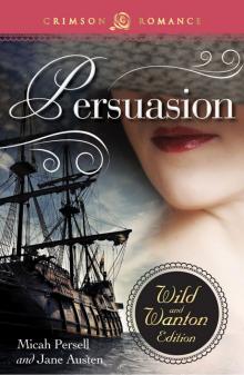 Persuasion (The Wild and Wanton Edition) Read online