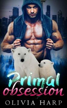 Primal Obsession: BBW Polar Bear Shifter Paranormal Romance (Shadowlands Bear Shifters Book 3) Read online