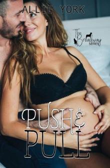 Push & Pull (The Broadway Series Book 5) Read online