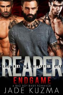 Reaper: Endgame A Bad Boy Biker Romance (Black Reapers Motorcycle Club Book 6) Read online