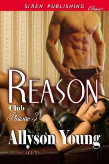 Reason [Club Pleasure 3] (Siren Publishing Classic) Read online