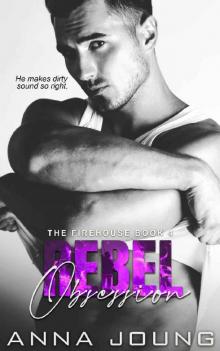 Rebel Obsession (The Firehouse Book 4) Read online