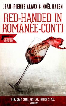 Red-handed in Romanée-Conti (Winemaker Detective Book 12) Read online