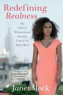 Redefining Realness: My Path to Womanhood, Identity, Love & So Much More Read online