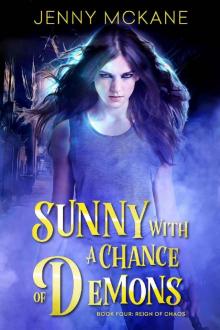 Reign of Chaos (Sunny With A Chance of Demons Book 4) Read online