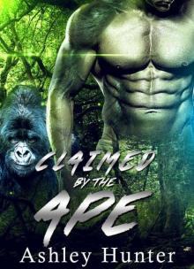 Romance: Claimed By The Ape: BBW Shapeshifter Romance Standalone (Spicy Shifters Book 4) Read online