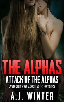 Romance: Dystopian Post Apocalyptic Romance 5: The Alphas: The Alphas Attack (paranomal menage romance wmw)