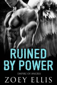 Ruined By Power (Empire of Angels Book 2) Read online