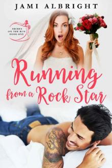 Running From A Rock Star (Brides on the Run Book 1) Read online