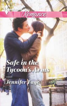Safe in the Tycoon's Arms (Harlequin Romance) Read online