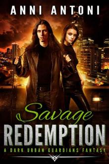 Savage Redemption: A Dark Urban Guardians Fantasy Read online