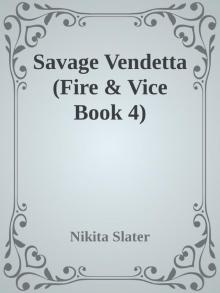 Savage Vendetta (Fire & Vice Book 4) Read online