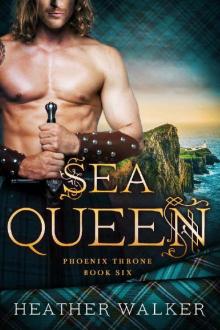 Sea Queen (Phoenix Throne Book 6): A Scottish Highlander Time Travel Romance Read online