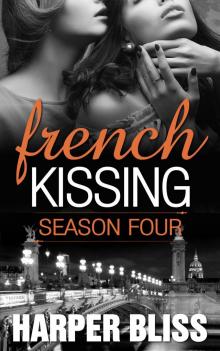 Season Four: French Kissing, Book 4 Read online