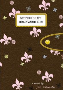Secrets of My Hollywood Life #1: Secrets of My Hollywood Life Read online