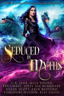 Seduced by Myths: A Mythical Paranormal and Fantasy Anthology