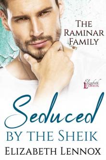 Seduced by the Sheik (The Raminar Family Book 1) Read online