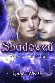 Shadowed (Valos of Sonhadra Book 6)