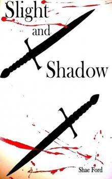 Slight and Shadow (Fate's Forsaken: Book Two) Read online