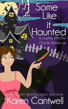 Some Like it Haunted (A Sophie Rhodes Ghostly Romane Book 2) Read online